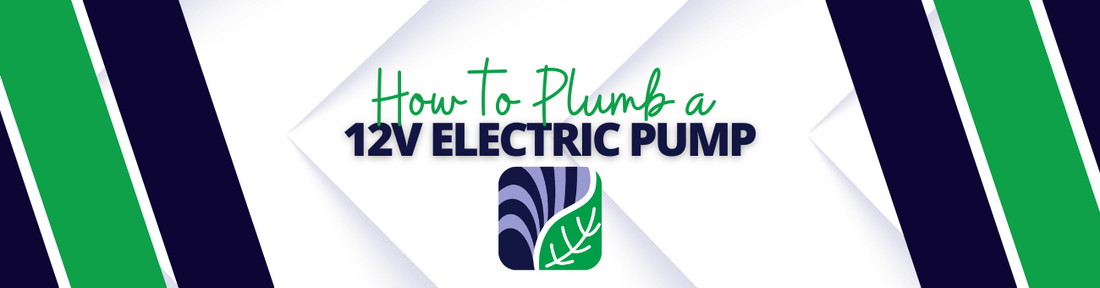 How to Properly Plumb a 12V Electric Pump