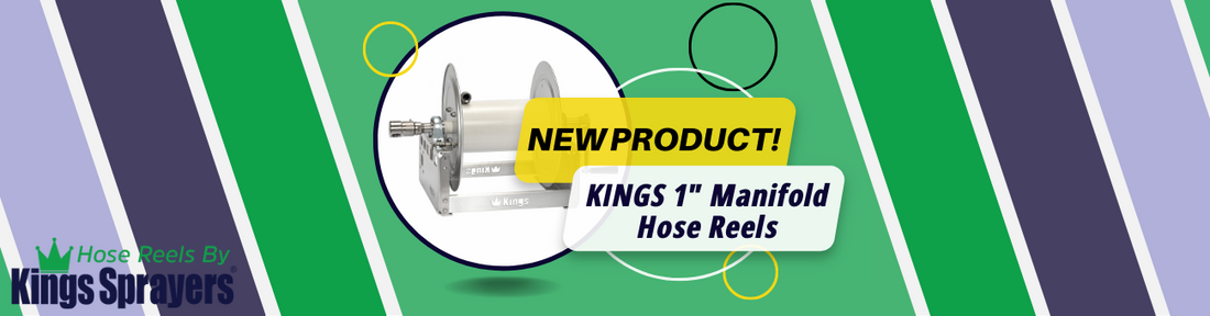 NEW PRODUCT: Kings Hose Reels w/ 1" Manifold