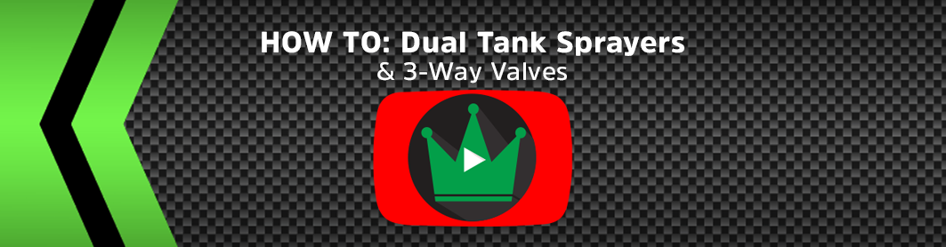 HOW TO: Dual Tank Sprayers & 3-Way Valves